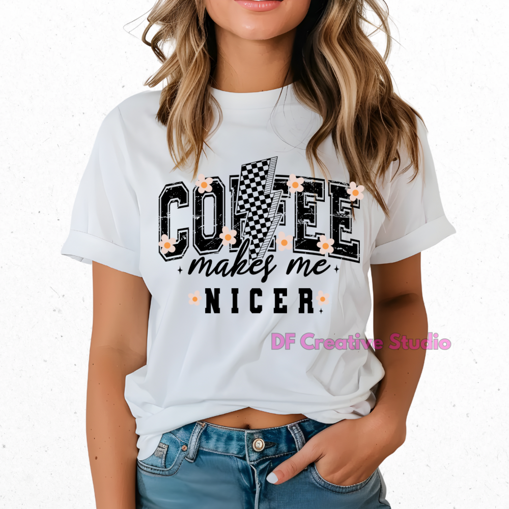 COFFEE MAKES ME NICER FULL COLOUR TRANSFER