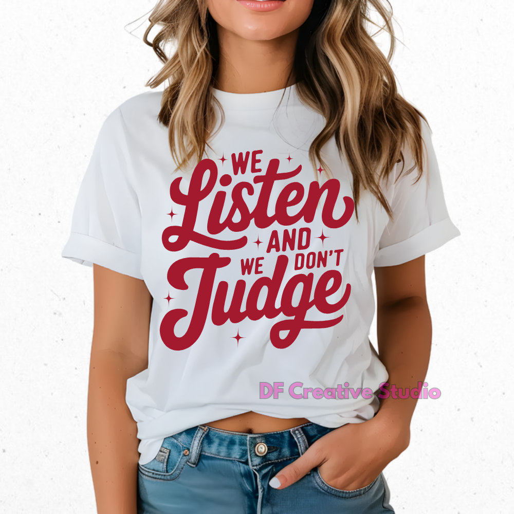 WE LISTEN & WE DON’T JUDGE FULL COLOUR TRANSFER