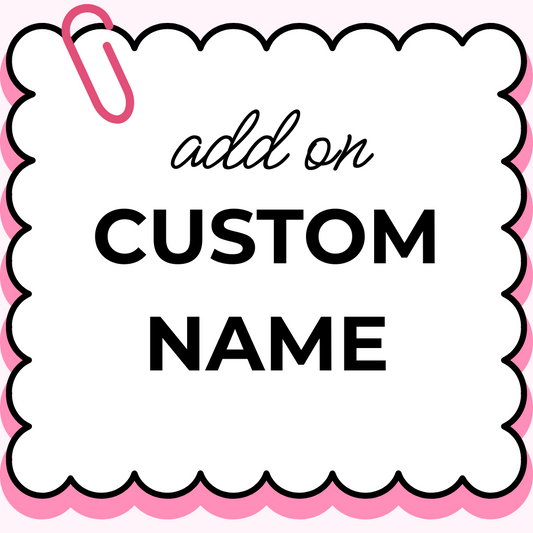 ADD ON - CUSTOM NAME
