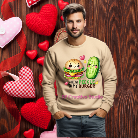 YOU’RE MY PICKLE TO MY BURGER