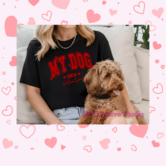 MY DOG IS MY VALENTINE FULL COLOR TRANSFER