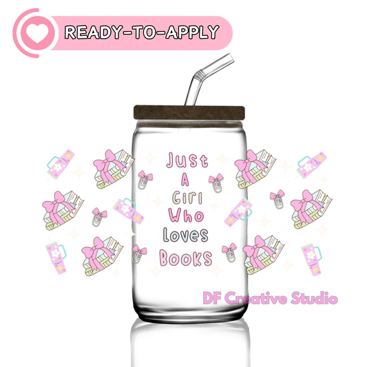 Just a Girl Who Loves Books | 16oz Cup UV DTF Decal